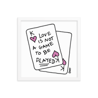 Image 3 of "Love is not a game" Framed Print