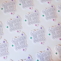 Image 2 of Stickers There’s no goal