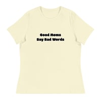 Image 17 of Good Moms Say Bad Words - Women's Relaxed T-Shirt