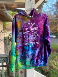 Image 2 of Large Mom I’m Scared Come Pick Me Up Tie Dye Hoodie