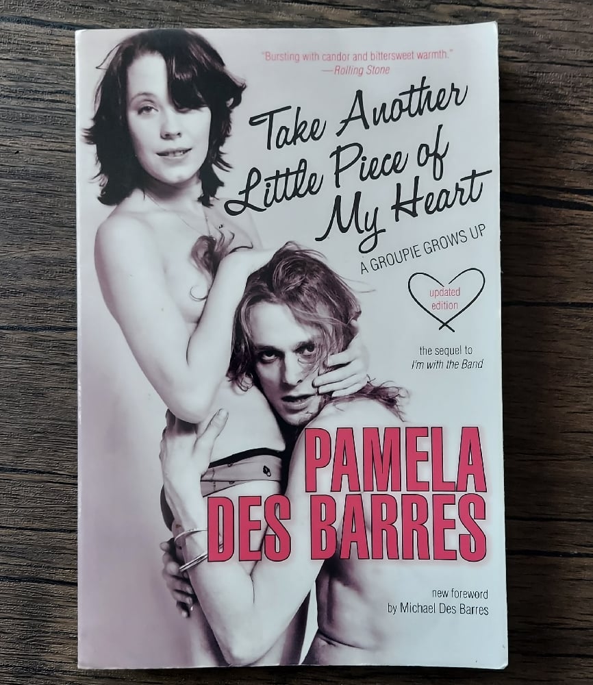 Take Another Little Piece of My Heart, by Pamela Des Barres