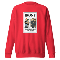 Image 3 of Irony Unisex Premium Sweatshirt