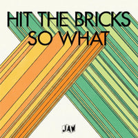 Image 1 of SO WHAT “Hit The Bricks” 7” JAW072 *pre-sale