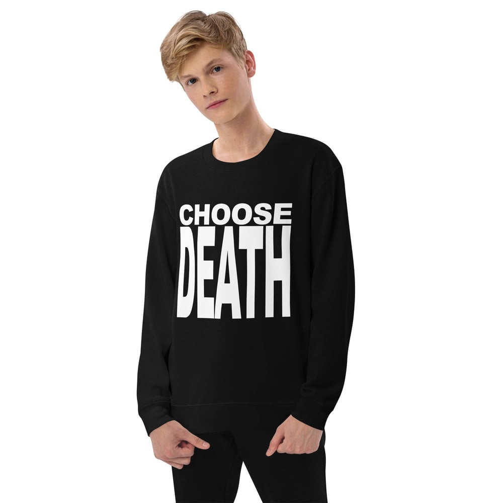 Image of Choose Death Sweatshirt