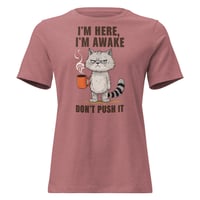 Image 3 of Women's Relaxed T-Shirt, I'm Here I'm Awake Don't Push It T-Shirt | Funny Grumpy Cat Coffee Tee