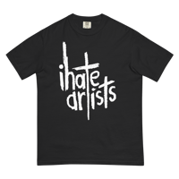 Image 1 of IHATEARTISTS SHIRT
