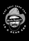 Merle Haggard “THE ONLY GOOD COP IS A DEAD COP” 