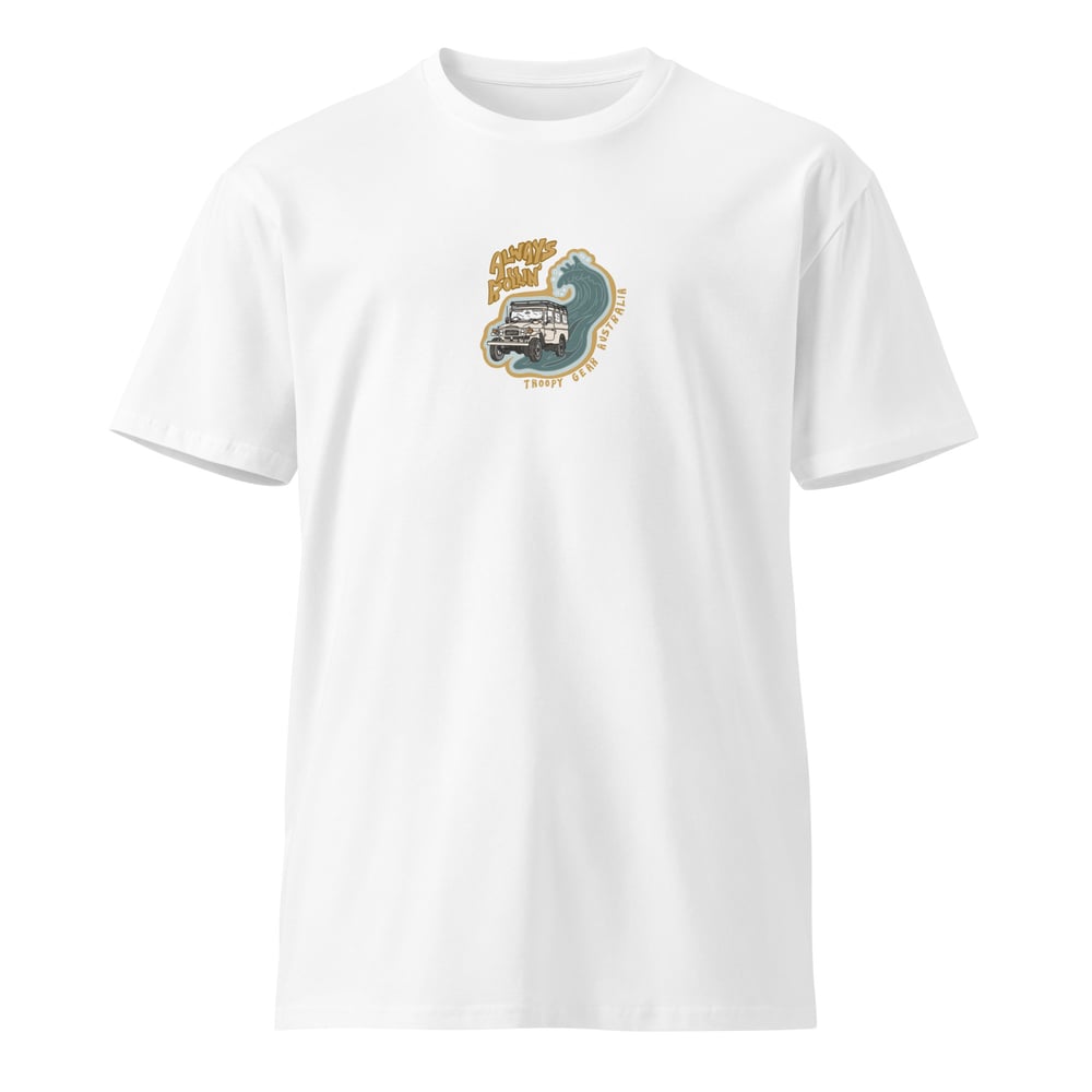 Image of Always Rollin' 40 Series Troopy Unisex Premium T-shirt