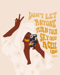 Image 2 of Don't Let Anyone Turn Your Sky Into A Ceiling 