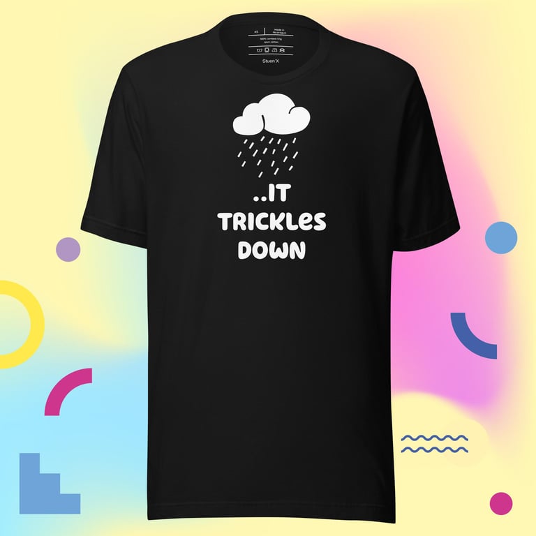 ..IT Trickles Down Unisex T-shirt Image 3