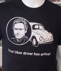 Image 1 of Ted Bundy Uber driver shirt