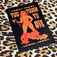 Image 3 of Too Tough To Die Print