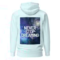 Image 4 of NEVER STOP DREAMING Hoodie