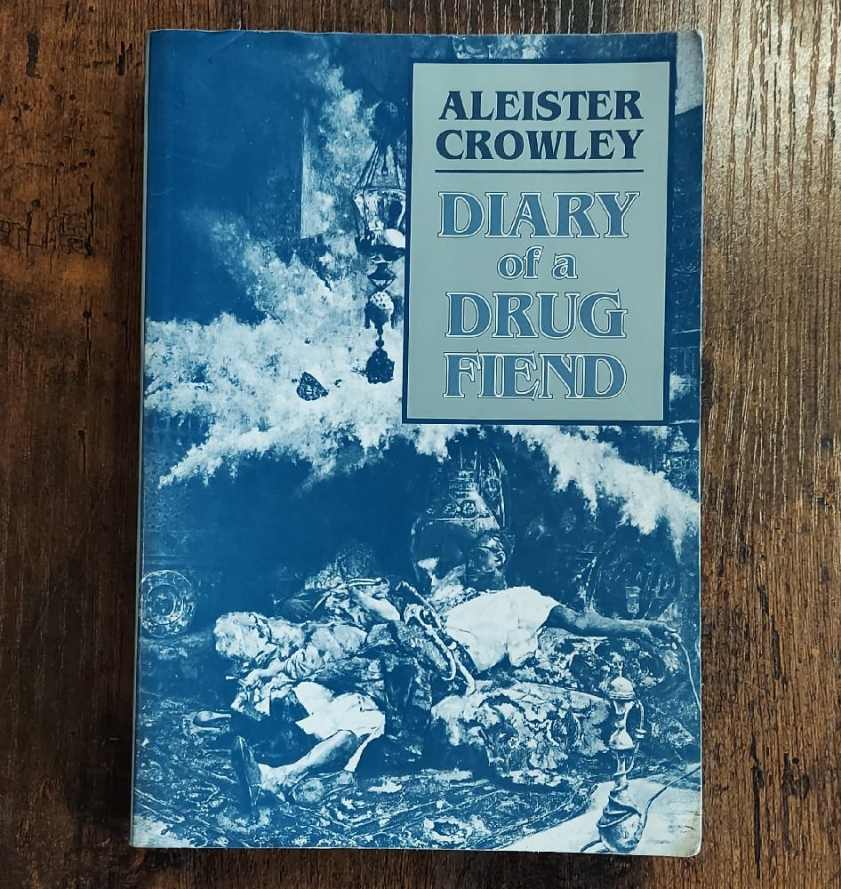 Diary of a Drug Fiend, by Aleister Crowley 