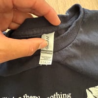 Image 3 of “Maybe There’s Nothing” Tee - Large (Misprint/Test Print) #1