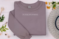 Image 1 of Be Strong and Courageous Sweatshirt