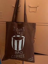 Image 3 of Tote I don’t Like bad Coffee 
