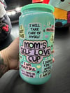 16oz "Mom’s Self Love Cup" Libbey Glass Cup
