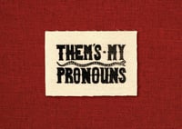 Image 3 of Them’s My Pronouns Patches