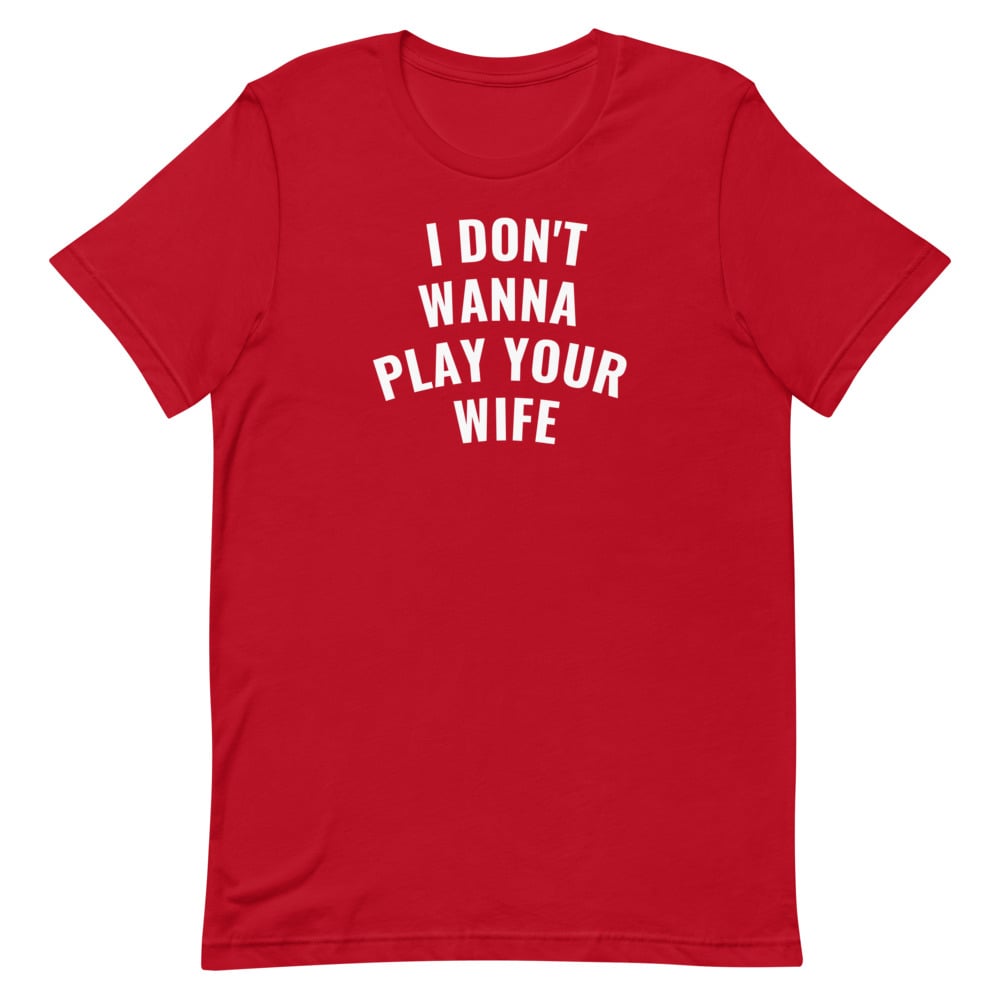 Play Your Wife - Tee (All Colors)