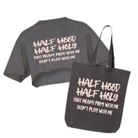Image 1 of Half Hood Half Holy Crop T-shirt & Tote Bag 🩶