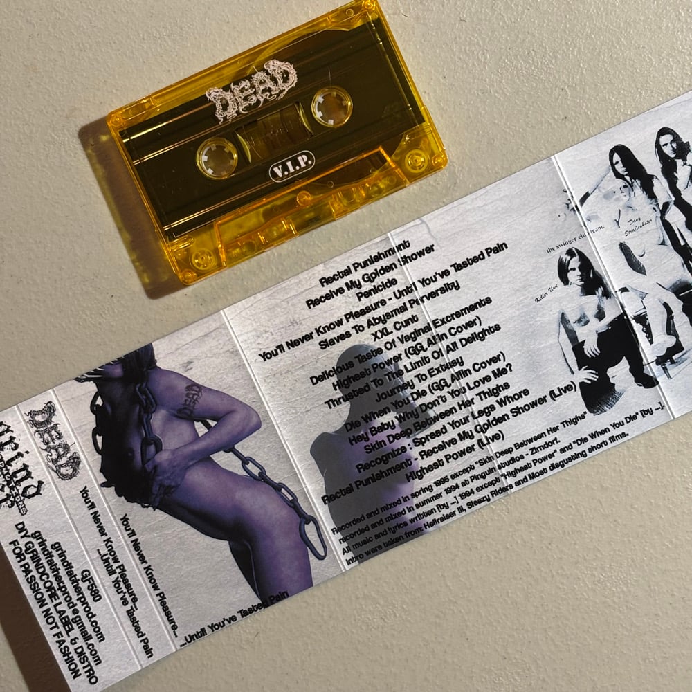 DEAD - "You'll Never Know Pleasure..." / "V.I.P." cassette