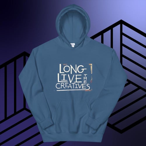 Image of Long Live the Creatives Unisex Hoodie