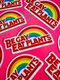 Image 1 of Be Gay Eat Plants sticker 