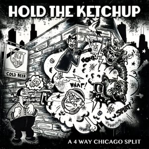 Image of Hold The Ketchup, 4-way split on 7” Vinyl - ONLY 50 COPIES