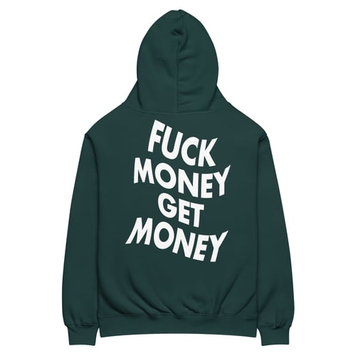 Image of SCAMMY GREEN FUCK MONEY GET MONEY HOODIE