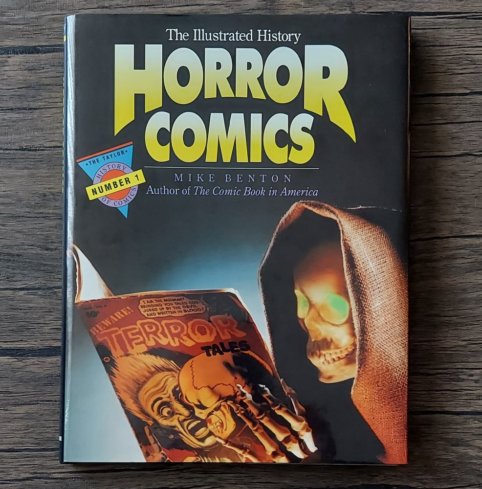 Horror Comics: The Illustrated History, by Mike Benton
