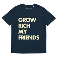 Image 5 of Unisex “Grow Rich My Friends” t-shirt