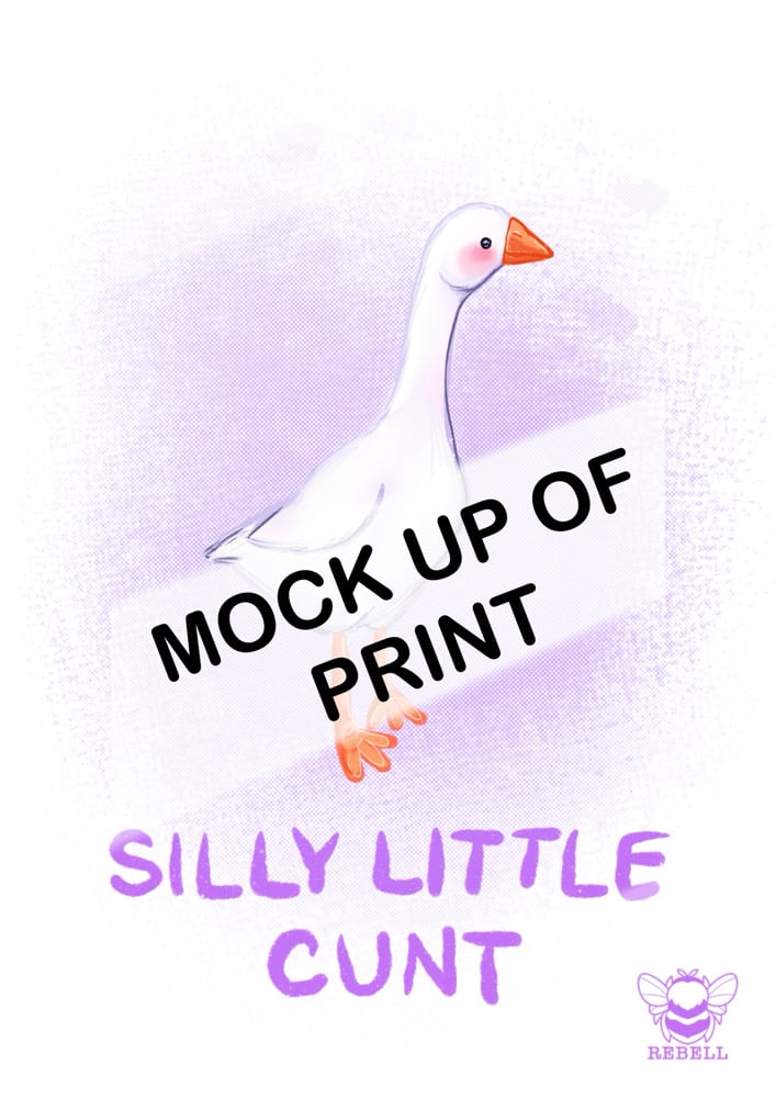 Image of SILLY GOOSE  (preorder) - A5 ARCHIVAL PRINT
