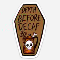 Image 1 of Death Before Decaf Sticker