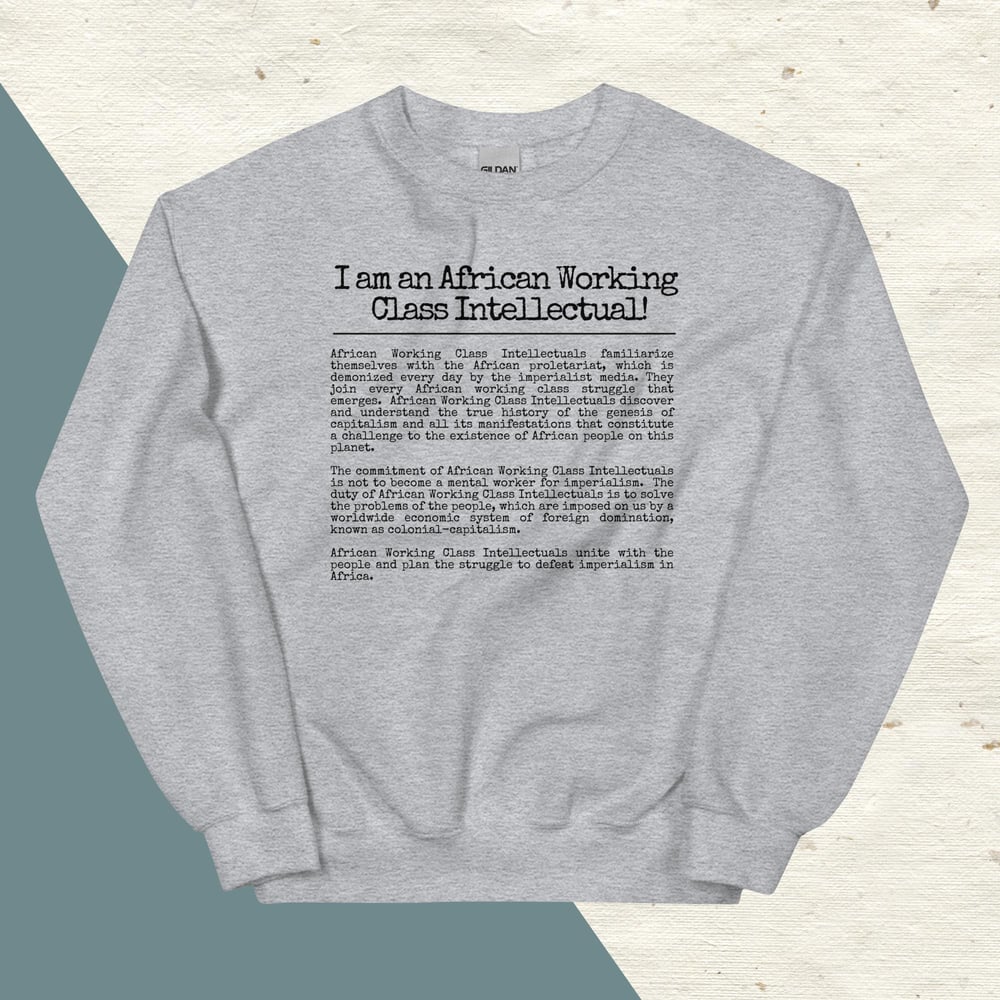 African Working Class Intellectual - Black Letters Sweatshirt