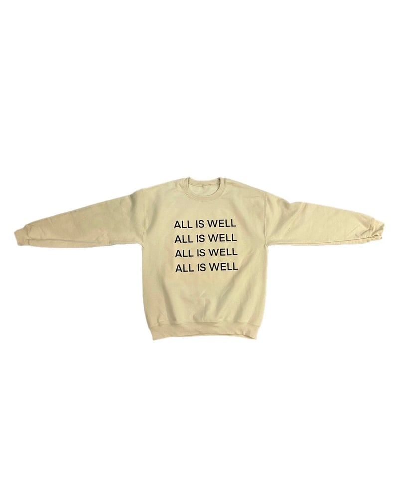 Image of ALL IS WELL SWEATSHIRT