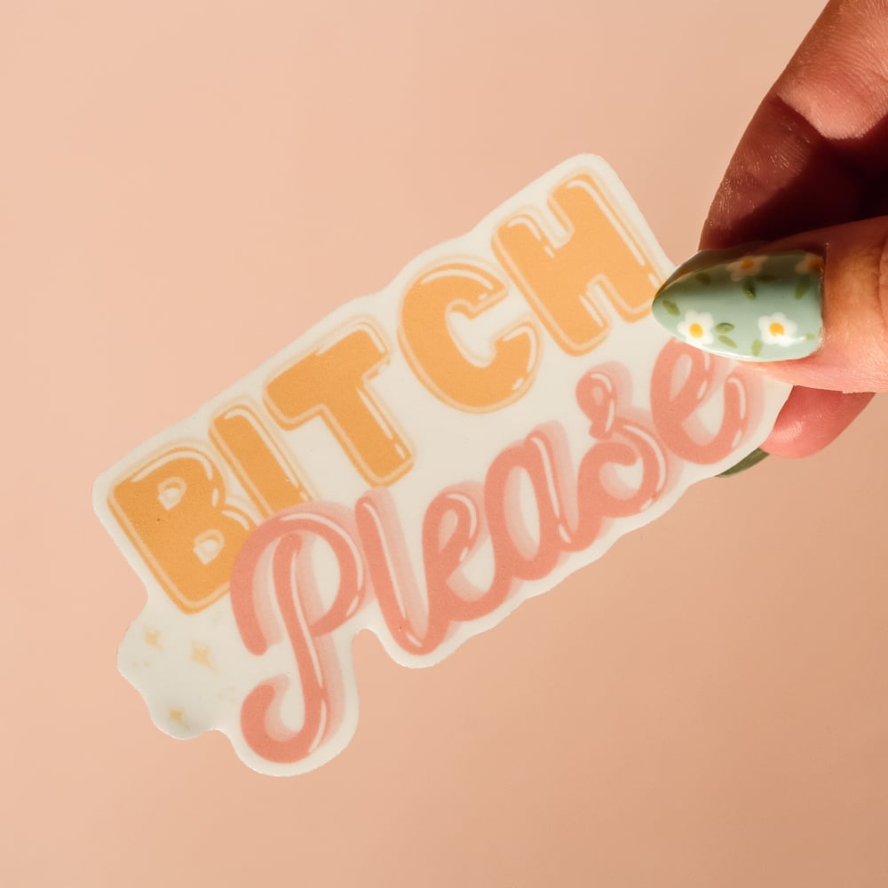 Image of "Bitch Please" Sticker 