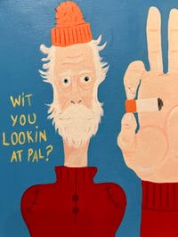 Image 2 of “WIT YOU LOOKIN AT PAL?”