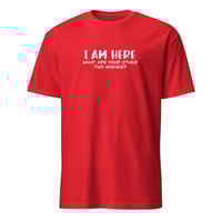 Image 7 of I Am Here Unisex T-Shirt