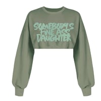 Somebody’s Fine Ass Daughter Crop Sweatshirt 💸