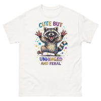 Image 4 of Cute But Unhinged and Feral Raccoon Funny Sarcastic T-Shirt