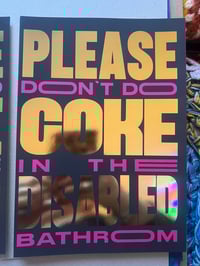 Image 3 of ✨Misaligned Print ✨ Please Don’t Do Coke In The Disabled Bathroom | Gold Foil Print 
