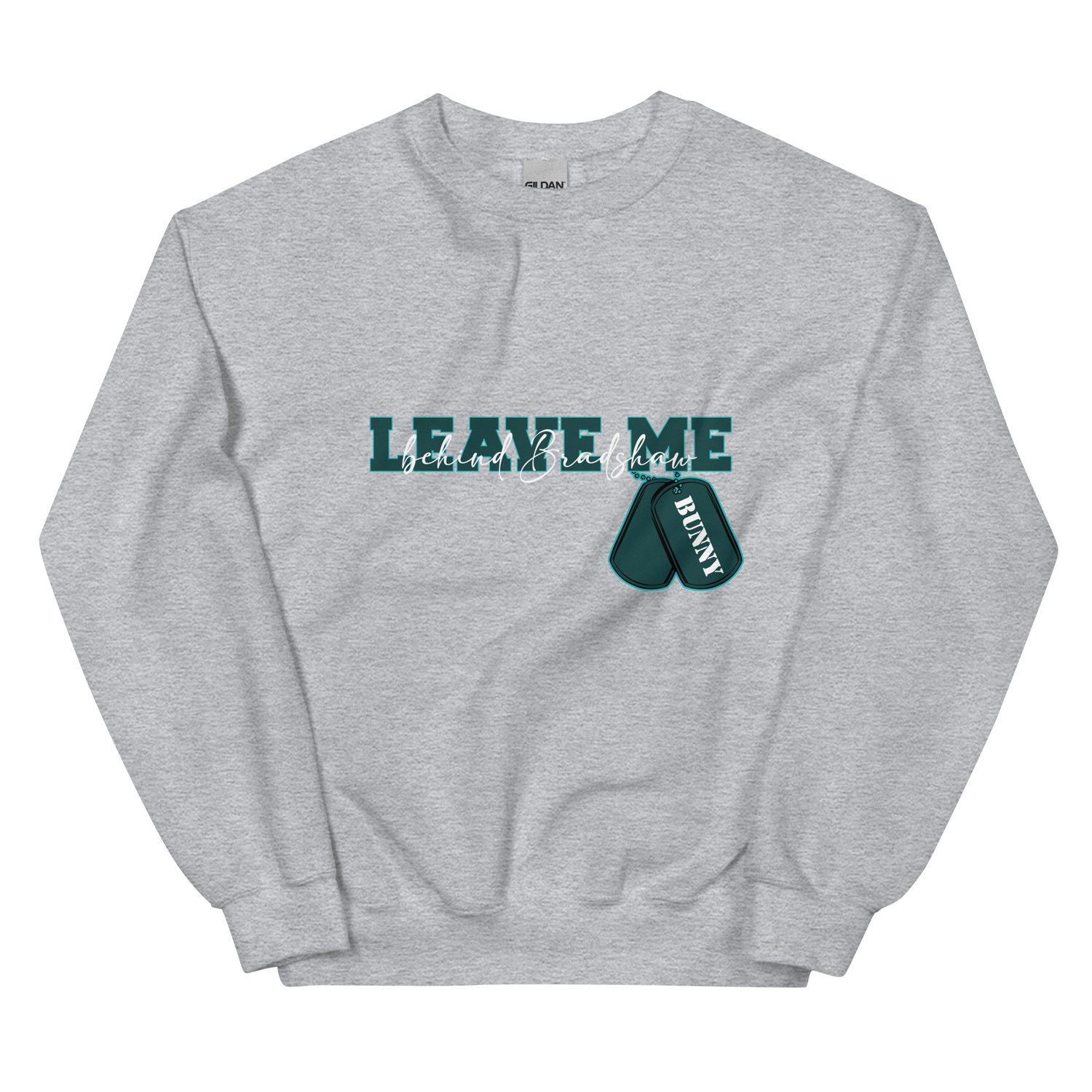 Image of Officially licensed leave me behind leave me Unisex Sweatshirt