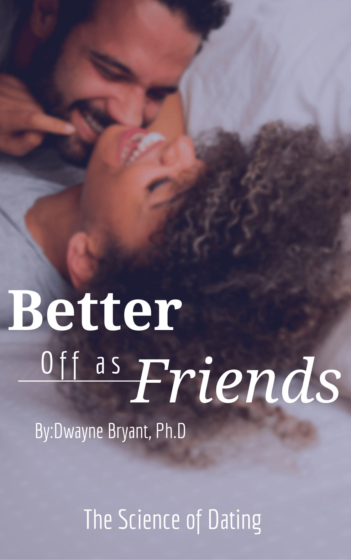 Image of Better off as Friends: The Psychology & Science of Relationships