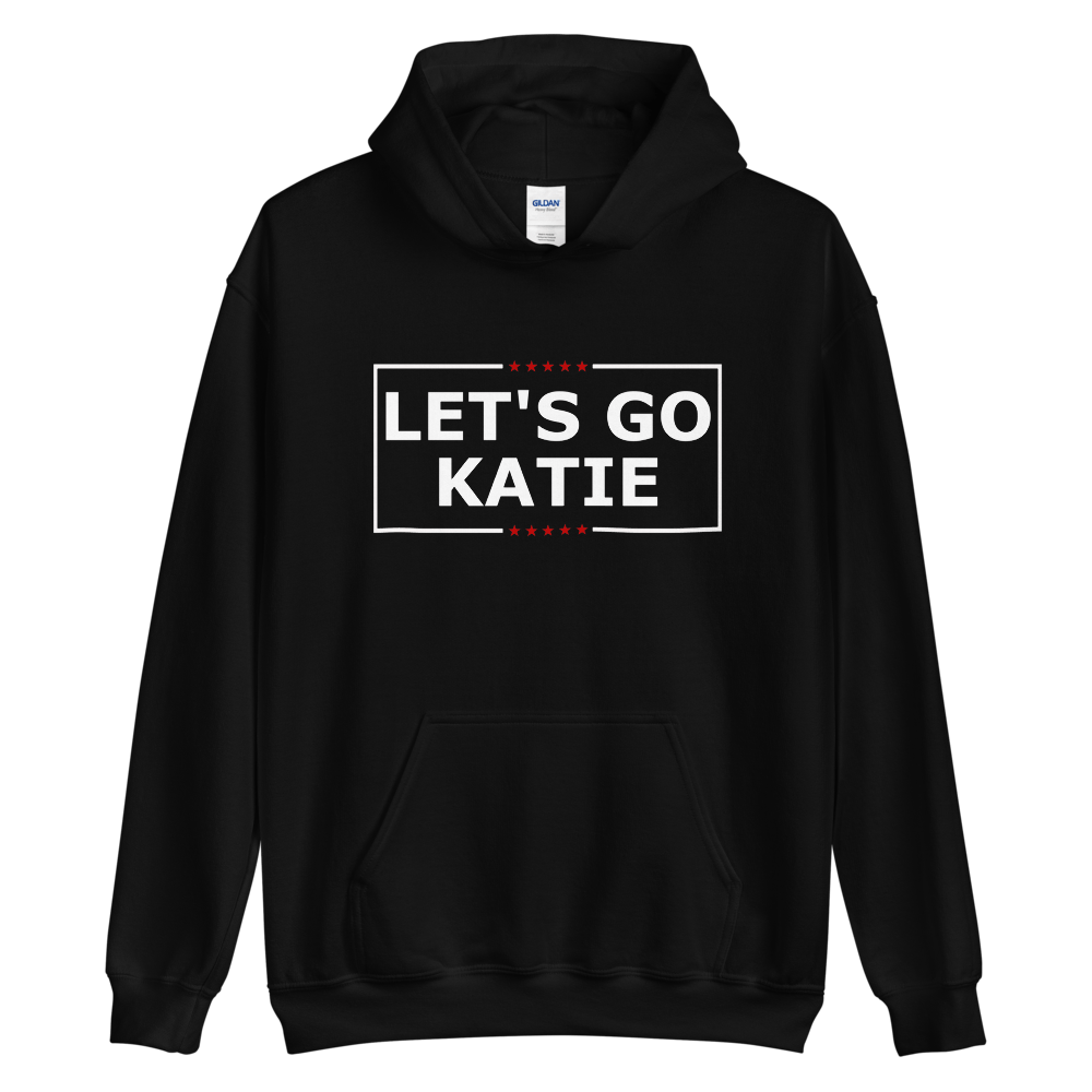 Let's Go Katie! Hoodie