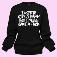 Image 2 of I Used To Give A Damn Sweatshirt 