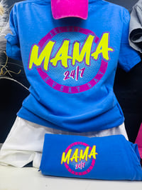 Mama All Day Everyday 24/7 T-Shirt