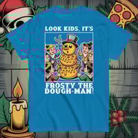 Image 5 of Frosty The Dough-Man Tee