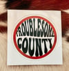Groovy Troublesome County Sticker 