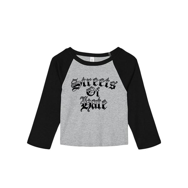 Image of STREETS OF HATE BABY DOLL LONGSLEEVE TEE